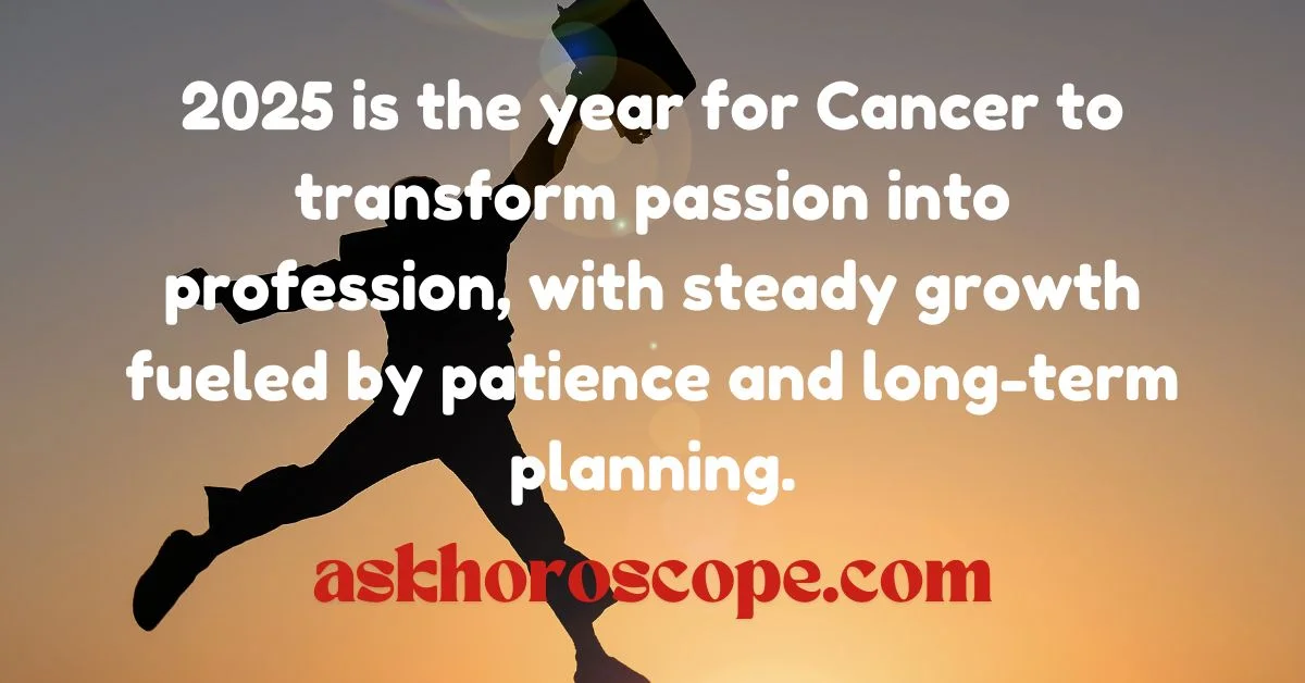 Cancer Horoscope 2025 Career Quote