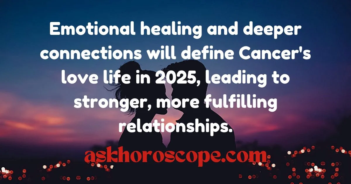 Cancer Horoscope 2025 Love Quote